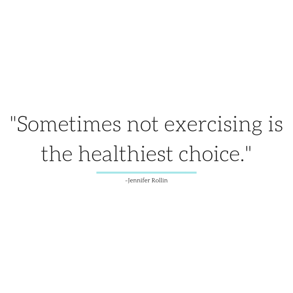 %22Sometimes not exercising is the healthiest choice.%22.png
